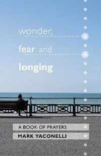 Wonder, Fear and Longing