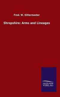 Shropshire: Arms and Lineages