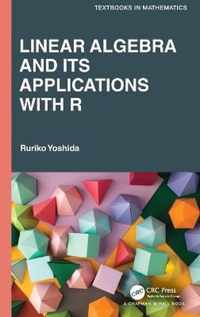 Linear Algebra and Its Applications with R