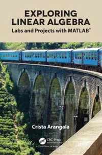 Exploring Linear Algebra: Labs and Projects with Matlab(r)