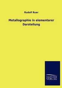 Metallographie in elementarer Darstellung