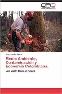 Medio Ambiente, Contaminacion y Economia Colombiana.