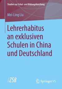 Lehrerhabitus an exklusiven Schulen in China und Deutschland