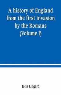 A history of England from the first invasion by the Romans (Volume I)