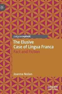 The Elusive Case of Lingua Franca: Fact and Fiction