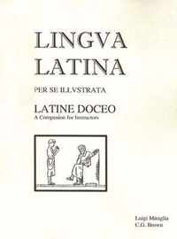 Lingva Latina Per Se Illvstrata Latine Doceo: A Companion For Instructors