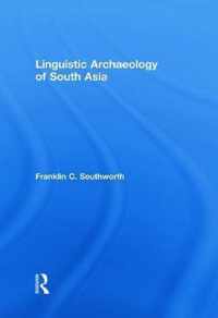 Linguistic Archaeology of South Asia