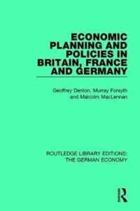 Economic Planning and Policies in Britain, France and Germany