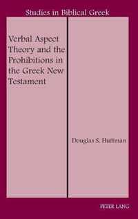 Verbal Aspect Theory and the Prohibitions in the Greek New Testament