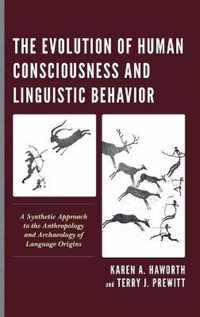 The Evolution of Human Consciousness and Linguistic Behavior