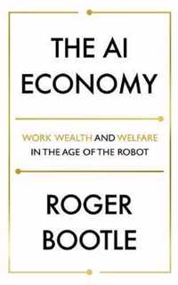 The AI Economy Work, Wealth and Welfare in the Robot Age