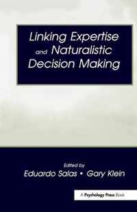 Linking Expertise and Naturalistic Decision Making