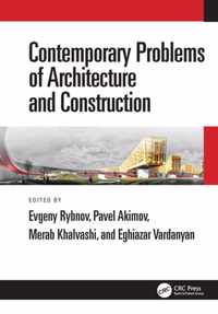Contemporary Problems of Architecture and Construction: Proceedings of the 12th International Conference on Contemporary Problems of Architecture and