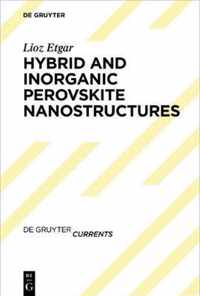 Hybrid and Inorganic Perovskite Nanostructures