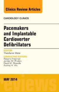 Pacemakers and implantable Cardioverter Defibrillators, An Issue of Cardiology Clinics