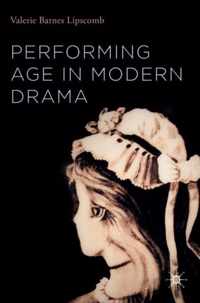 Performing Age In Modern Drama