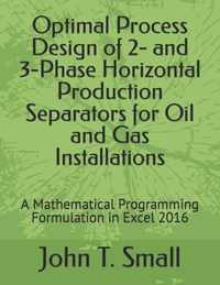 Optimal Process Design of 2- and 3-Phase Horizontal Production Separators for Oil and Gas Installations