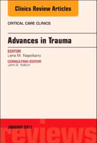 Advances in Trauma, An Issue of Critical Care Clinics