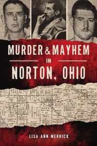 Murder & Mayhem in Norton, Ohio