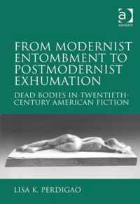 From Modernist Entombment to Postmodernist Exhumation