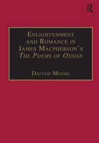 Enlightenment and Romance in James Macpherson's The Poems of Ossian