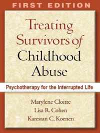 Treating Survivors of Childhood Abuse and Interpersonal Trauma, First Edition