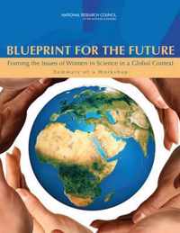 Blueprint for the Future: Framing the Issues of Women in Science in a Global Context