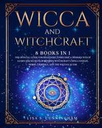 Wicca and Witchcraft: 8 BOOKS IN 1