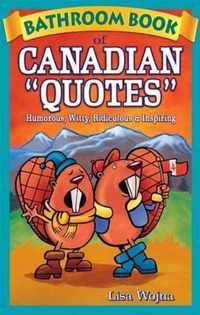 Bathroom Book of Canadian Quotes