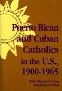 Puerto Rican and Cuban Catholics in the U.S., 1900-1965