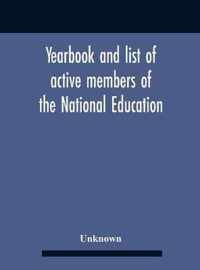 Yearbook And List Of Active Members Of The National Education Association For The Year Beginning July I, I907, And Ending June 30, 1908