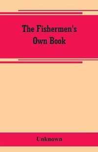 The fishermen's own book, comprising the list of men and vessels lost from the port of Gloucester, Mass. From 1874 to April 1, 1882 and a table of losses from 1830, together with valuable statistics of the fisheries, also notable fares, narrow escapes, st