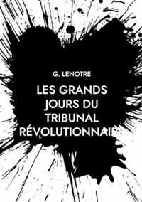 Les grands jours du tribunal revolutionnaire