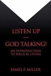 Listen Up--God Talking!