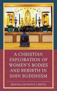 A Christian Exploration of Women's Bodies and Rebirth in Shin Buddhism