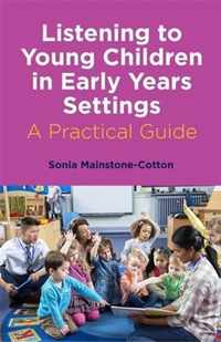 Listening to Young Children in Early Years Settings