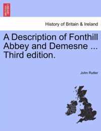 A Description of Fonthill Abbey and Demesne ... Third Edition. Sixth Edition