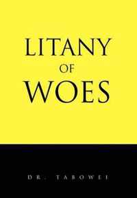 Litany of Woes