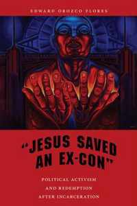 Jesus Saved an Ex-Con