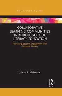 Collaborative Learning Communities in Middle School Literacy Education: Increasing Student Engagement with Authentic Literacy