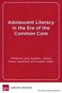 Adolescent Literacy in the Era of the Common Core