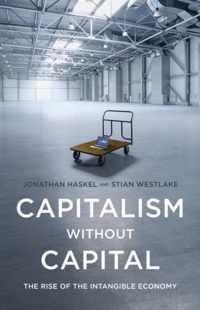 Capitalism without Capital - The Rise of the Intangible Economy