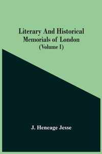 Literary And Historical Memorials Of London (Volume I)