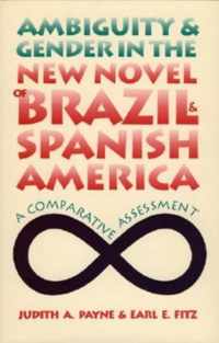 Ambiguity and Gender in the New Novel of Brazil and Spanish America