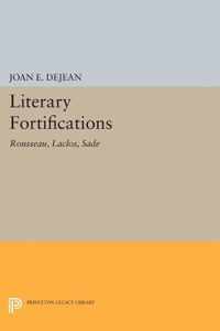 Literary Fortifications - Rousseau, Laclos, Sade