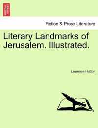 Literary Landmarks of Jerusalem. Illustrated.