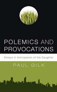 Polemics and Provocations