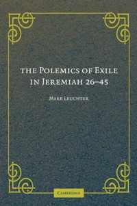 The Polemics of Exile in Jeremiah 26-45