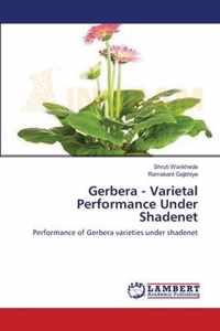 Gerbera - Varietal Performance Under Shadenet