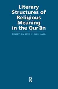 Literary Structures of Religious Meaning in the Qu'ran